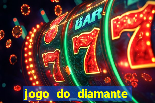 jogo do diamante para ganhar dinheiro